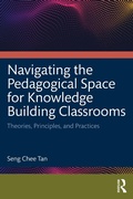 Cover: Navigating the Pedagogical Space for Knowledge Building Classrooms - Routledge