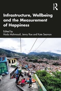 Cover: Infrastructure, Wellbeing and the Measurement of Happiness - Routledge