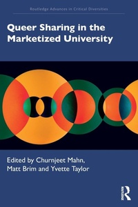 Enlarge image Cover: Queer Sharing in the Marketized University - Routledge