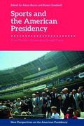 Cover: Sports and the American Presidency - Edinburgh University Press
