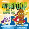 Cover: Superpoop Needs a Number Two - Hodder Children's Books