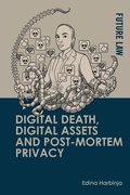Cover: Digital Death, Digital Assets and Post-mortem Privacy - Edinburgh University Press