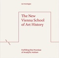 Cover: The New Vienna School of Art History - Edinburgh University Press
