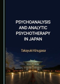 Abbildung von: Psychoanalysis and Analytic Psychotherapy in Japan - Cambridge Scholars Publishing