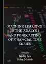 Cover: Machine Learning in the Analysis and Forecasting of Financial Time Series - Cambridge Scholars Publishing
