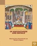 Cover: Of Knyghthode and Bataile - Medieval Institute Publications