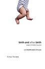 Cover: Birth and After Birth and Other Plays - Theatre Communications Group