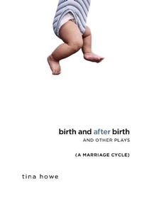 Enlarge image Cover: Birth and After Birth and Other Plays - Theatre Communications Group