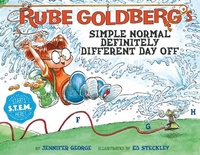 Abbildung von: Rube Goldberg's Simple Normal Definitely Different Day Off - Abrams Books for Young Readers