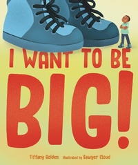 Enlarge image Cover: I Want to Be Big! - Page Street Kids