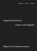 Cover: Noguchi and Greece, Greece and Noguchi - Atelier Editions