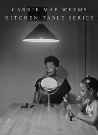 Enlarge image Cover: Carrie Mae Weems: Kitchen Table Series - MW Editions
