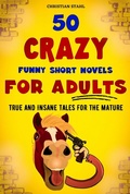 Cover: 50 Crazy Funny Short Novels for Adults - Midealuck Publishing