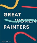 Cover: Great Women Painters (2022) - Phaidon Press Ltd