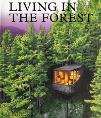 Abbildung von: Living in the Forest - Phaidon Press Ltd