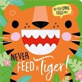 Cover: NEVER FEED A TIGER! - Make Believe Ideas