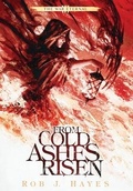 Cover: From Cold Ashes Risen - Rob J Hayes