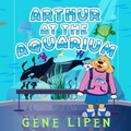 Cover: Arthur at the Aquarium - Gene Lipen