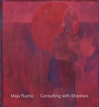 Enlarge image Cover: Maja Ruznic: Consulting with Shadows - Karma