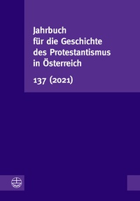 Abbildung von: Jahrbuch für die Geschichte des Protestantismus in Österreich 137 (2021) - Evangelische Verlagsanstalt