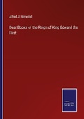 Cover: Dear Books of the Reign of King Edward the First - Outlook