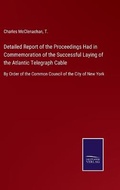 Cover: Detailed Report of the Proceedings Had in Commemoration of the Successful Laying of the Atlantic Telegraph Cable - Salzwasser-Verlag