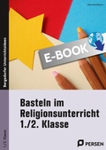 Cover: Basteln im Religionsunterricht - 1./2. Klasse - Persen Verlag