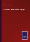 Cover: A Handbook of the Chinese Language - Outlook