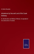 Cover: Adventures by Sea and Land of the Count DeGanay - Salzwasser-Verlag