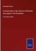 Cover: An Examination of Bp. Colenso's Difficulties with regard to The Pentateuch - Outlook
