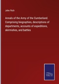 Cover: Annals of the Army of the Cumberland. Comprising biographies, descriptions of departments, accounts of expeditions, skirmishes, and battles - Outlook