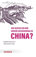 Cover: Wie gestalten wir unsere Beziehungen zu China? - Verlag Herder