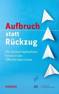 Abbildung von: Aufbruch statt Rückzug - Verlag Herder