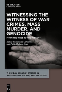 Abbildung von: Witnessing the Witness of War Crimes, Mass Murder, and Genocide - De Gruyter Oldenbourg