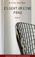 Cover: Es geht um eine Frau - Frankfurter Verlagsanstalt