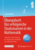 Cover: &Uuml;bungsbuch f&uuml;rs erfolgreiche Staatsexamen in der Mathematik - Springer Spektrum