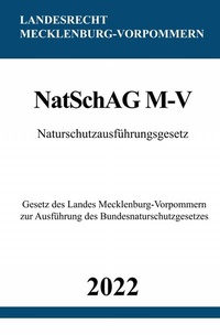 Abbildung von: Naturschutzausführungsgesetz NatSchAG M-V 2022 - epubli