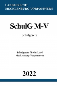 Abbildung von: Schulgesetz SchulG M-V 2022 - epubli
