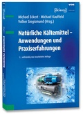Cover: Nat&uuml;rliche K&auml;ltemittel - Anwendungen und Praxiserfahrungen - VDE Verlag
