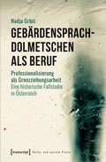 Cover: Geb&auml;rdensprachdolmetschen als Beruf - transcript