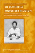 Cover: Die materielle Kultur der Religion - transcript