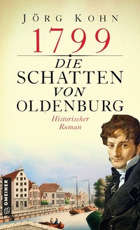 Abbildung von: 1799 - Die Schatten von Oldenburg - Gmeiner-Verlag