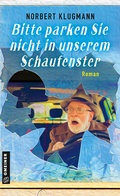 Cover: Bitte parken Sie nicht in unserem Schaufenster - Gmeiner-Verlag