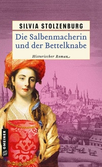 Abbildung von: Die Salbenmacherin und der Bettelknabe - Gmeiner-Verlag