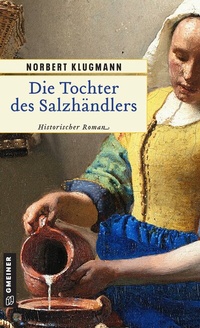 Abbildung von: Die Tochter des Salzhändlers - Gmeiner-Verlag