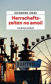 Abbildung von: Herrschaftszeiten no amoi! - Gmeiner-Verlag