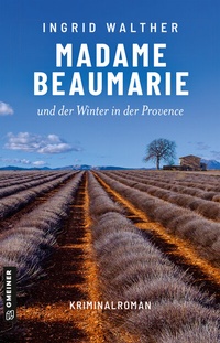Abbildung von: Madame Beaumarie und der Winter in der Provence - Gmeiner-Verlag