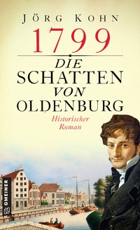 Abbildung von: 1799 - Die Schatten von Oldenburg - Gmeiner-Verlag