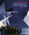 Cover: Hans Dieter Schaal, Stage Architecture 2001-2021 / B&uuml;hnenarchitektur 2001-2021 - Edition Axel Menges