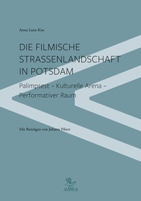 Abbildung von: Die filmische Straßenlandschaft in Potsdam - AVINUS Verlag Sieber & Dr. Weber GbR